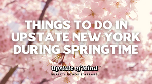 Things To Do During Springtime in Upstate, New York