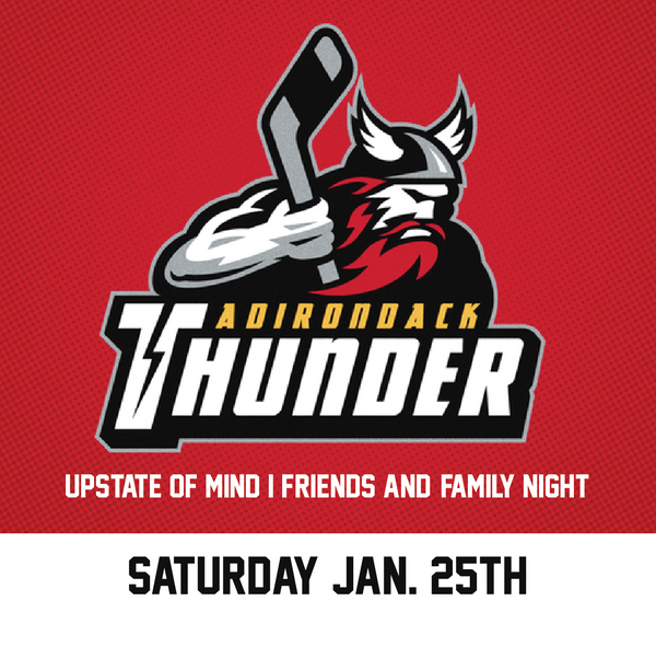 Upstate of Mind Friends & Family night at the Adirondack Thunder | 1.25.24