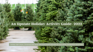 An Upstate Holiday Activity Guide - 2022