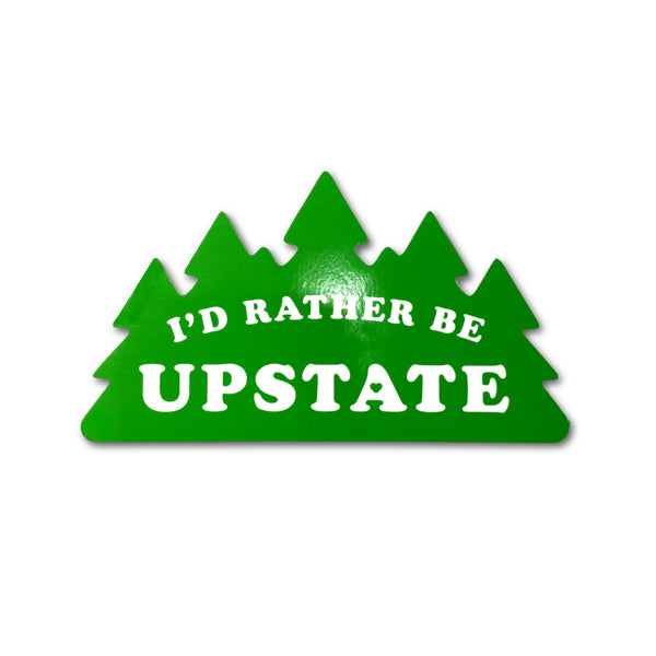I'D RATHER BE UPSTATE Oversized Sticker