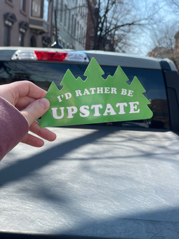 I'D RATHER BE UPSTATE Oversized Sticker